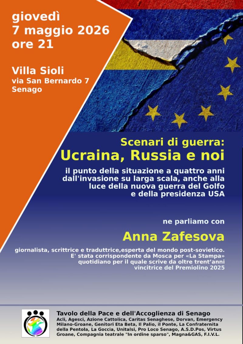SCENARI DI GUERRA - UCRAINA, RUSSIA E NOI - SENAGO