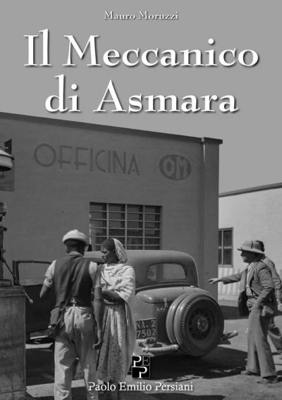 Il meccanico di Asmara - Mauro Moruzzi