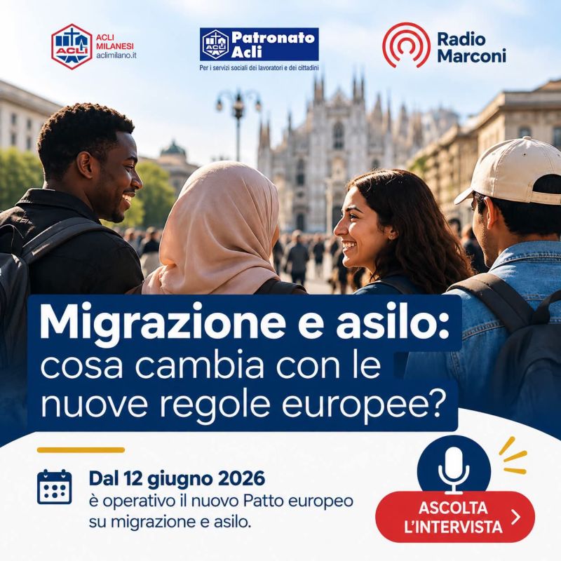 MIGRAZIONE E ASILO - COSA CAMBIA CON LE NUOVE REGOLE EUROPEE? - PATRONATO ACLI MILANO - ACLI PROVINCIALI MILANO MONZA BRIANZA - RADIO MARCONI