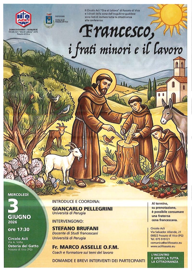 SAN FRANCESCO, I FRATI MINORI E IL LAVORO - FOSSATO DI VICO (PG)