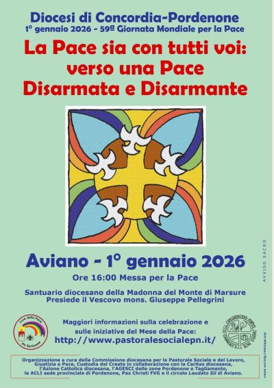 LA PACE SIA CON TUTTI VOI: VERSO UNA PACE DISARMATA E DISARMANTE - AVIANO (PN)