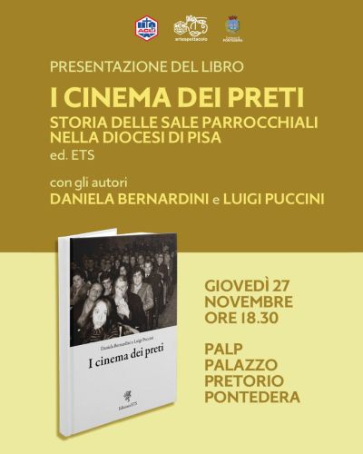 Presentazione del libro "I cinema dei preti" - Pontedera - Acli Pisa e Lucca e Acli Arte e Spettacolo Pisa e Lucca (PI)