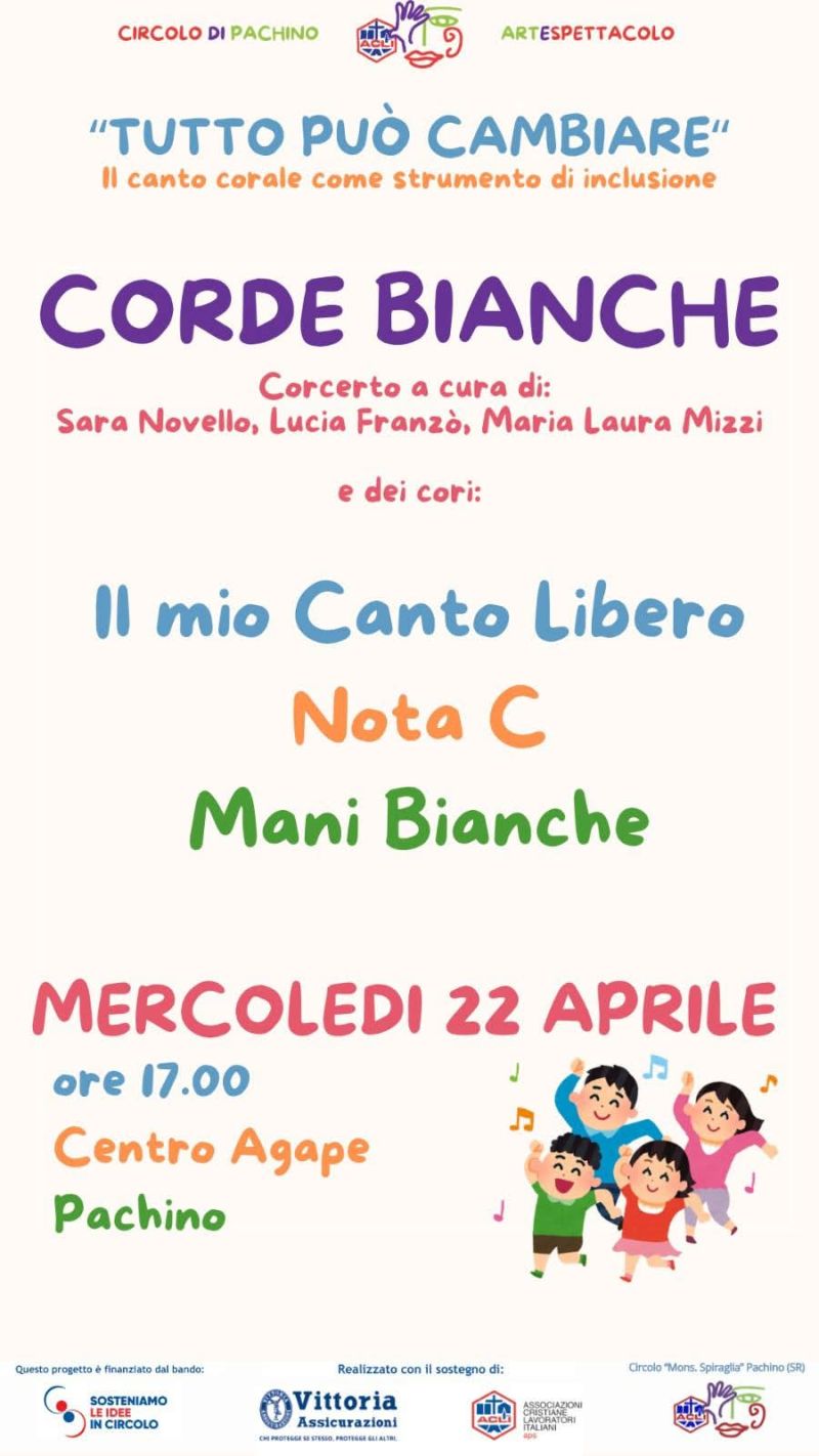 CONCERTO - CORDE BIANCHE, "TUTTO PUÒ CAMBIARE" IL CANTO CORALE COME STRUMENTO DI INCLUSIONE - PACHINO (SR) - ACLI ARTE E SPETTACOLO PACHINO (SR) - CIRCOLO ACLI PACHINO (SR)