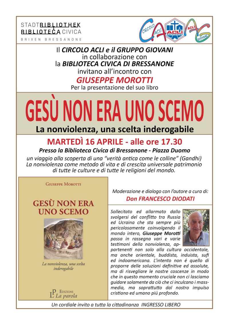 Presentazione libro "Gesù non era uno scemo: La nonviolenza, una scelta inderogabile" - Circolo Acli Bressanone (BZ)