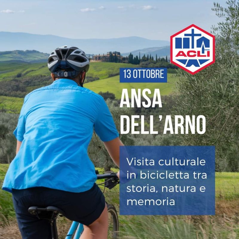 Alla scoperta dell'Ansa dell'Arno: Visita culturale in bicicletta tra storia, natura e memoria - Acli Pisa e Lucca (PI)