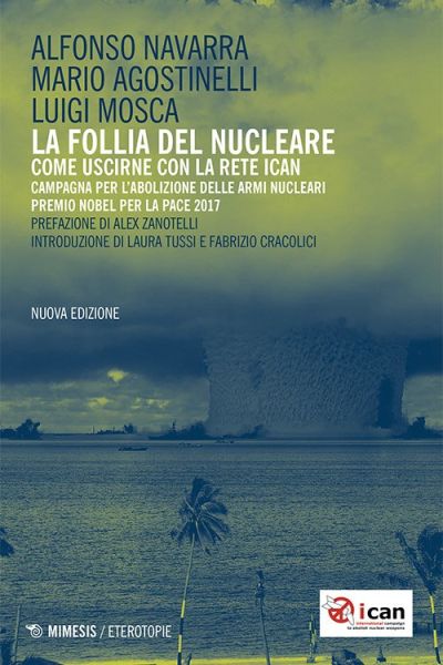 La follia del nucleare - Alfonso Navarra, Mario Agostinelli e Luigi Mosca