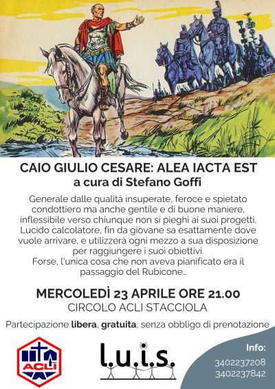 Caio Giulio Cesare: Alea Iacta Est - Circolo Acli Stacciola (PU)
