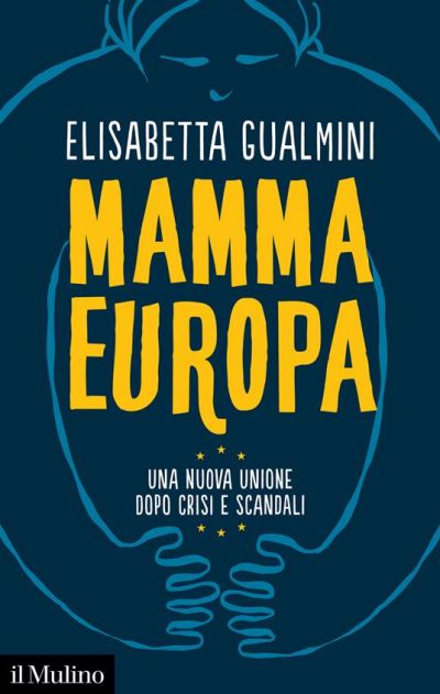 Mamma Europa - Elisabetta Gualmini