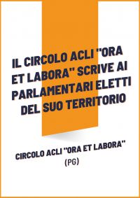 Il circolo Acli "Ora et labora" (PG) scrive ai parlamentari eletti del suo territorio