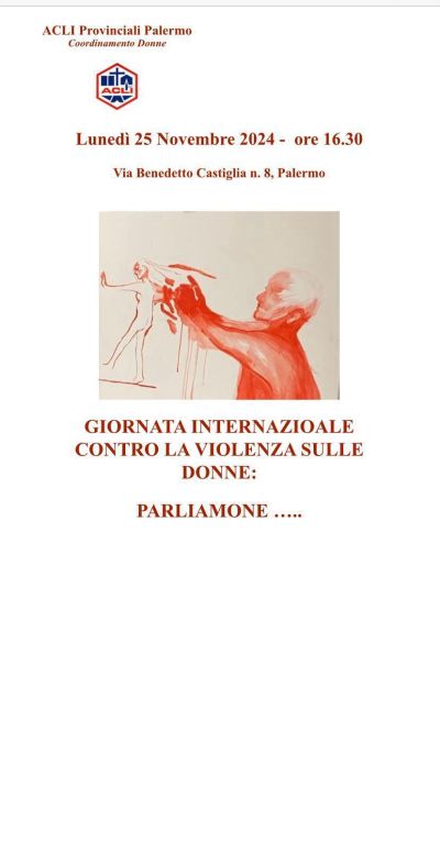 Giornata Internazionale Contro la Violenza sulle Donne: Parliamone... - Acli Palermo (PA)