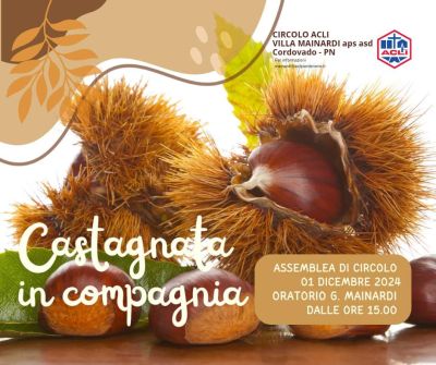 Castagnata in compagnia - Circolo Acli Cordovado (PN)