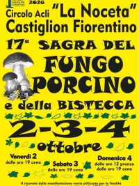 17ESIMA SAGRA DEL FUNGO PORCINO E DELLA BISTECCA - PROGRAMMA - CASTIGLION FIORENTINO (AR) - CIRCOLO ACLI LA NOCETA (AR)