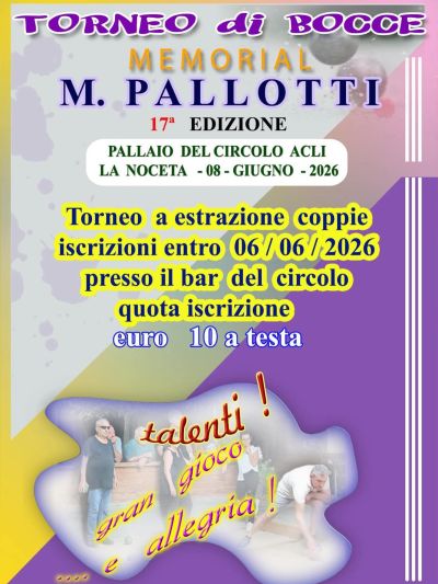 TORNEO DI BOCCE MEMORIAL M. PALLOTTI - CIRCOLO ACLI LA NOCETA (AR) - CASTIGLION FIORENTINO (AR)