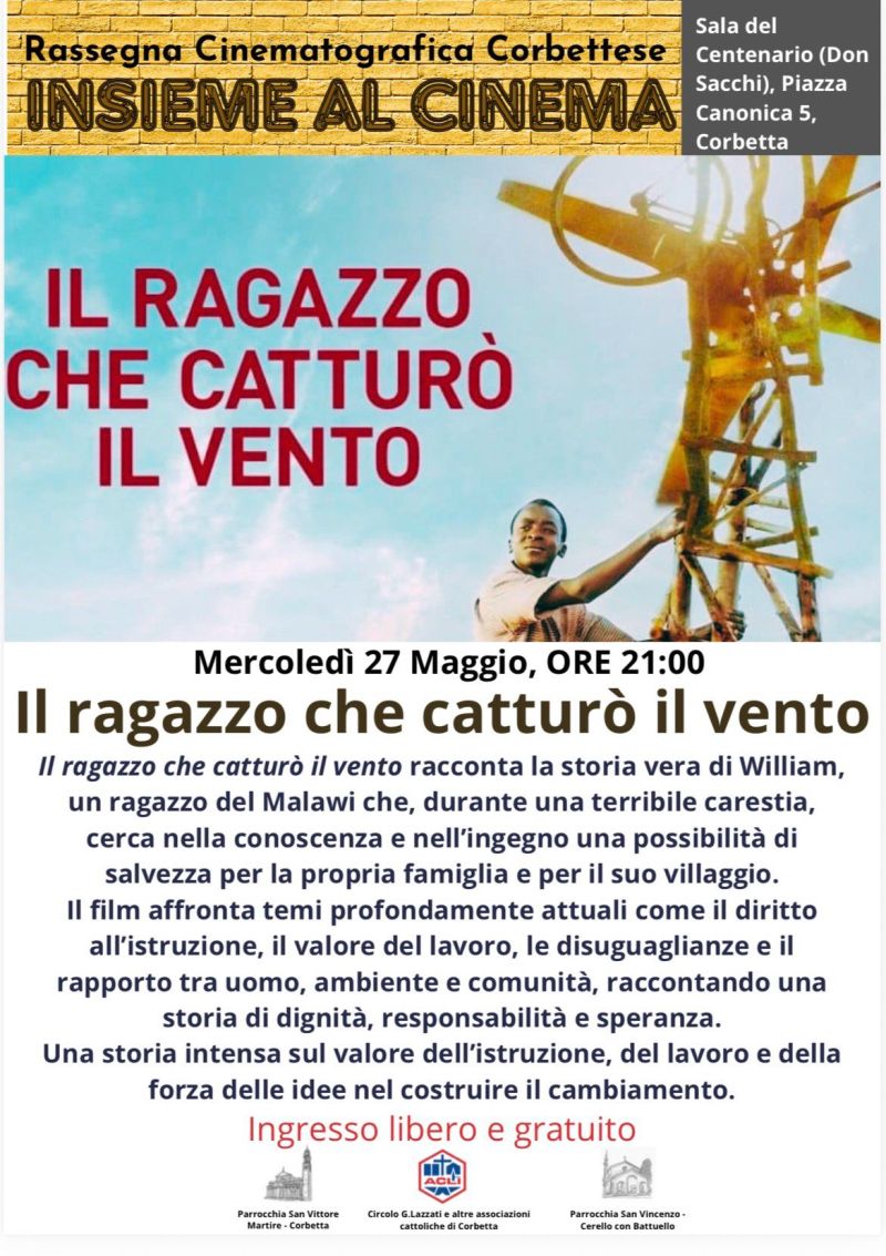 RASSEGNA CINEMATOGRAFICA CORBETTESE - IL RAGAZZO CHE CATTURO' IL VENTO - CORBETTA (MI)