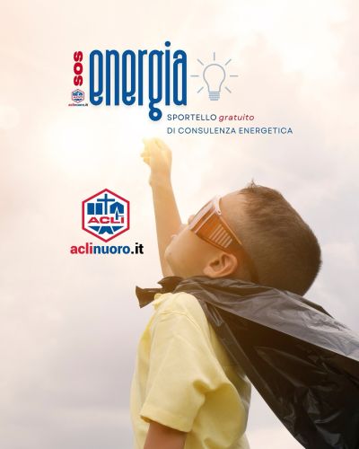 SOS Energia: Sportello Gratuito di Consulenza Energetica - Acli Nuoro (NU)