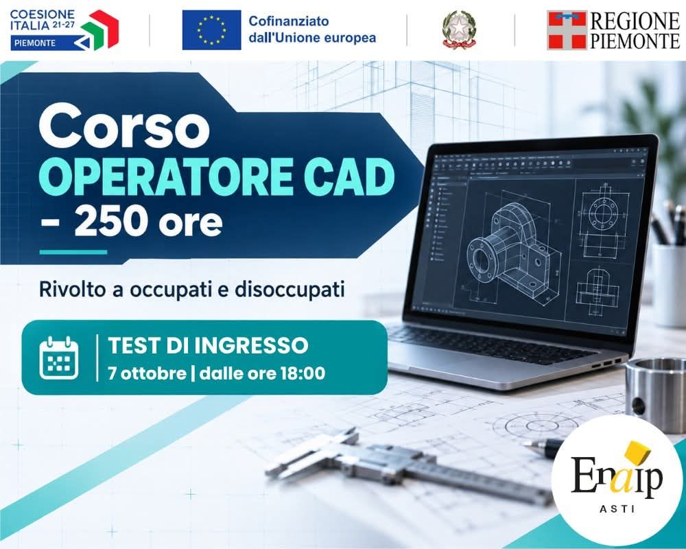 CORSO OPERATORE CAD - RIVOLTO A OCCUPATI E DISOCCUPATI - TEST D'INGRESSO - ENAIP ASTI - ASTI