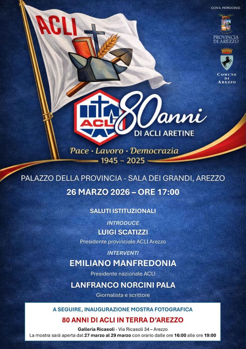 80 ANNI DI ACLI ARETINE - CONVEGNO E MOSTRA FOTOGRAFICA - AREZZO (AR) - ACLI AREZZO (AR)