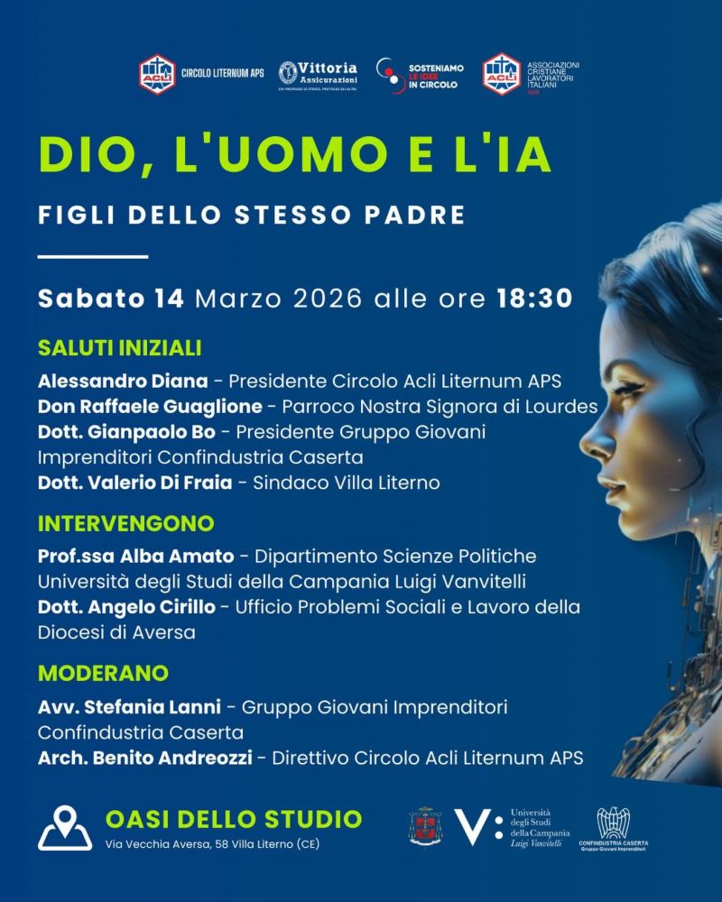 DIO, L'UOMO E L'IA - FIGLI DELLO STESSO PADRE - VILLA LITERNO (CE)