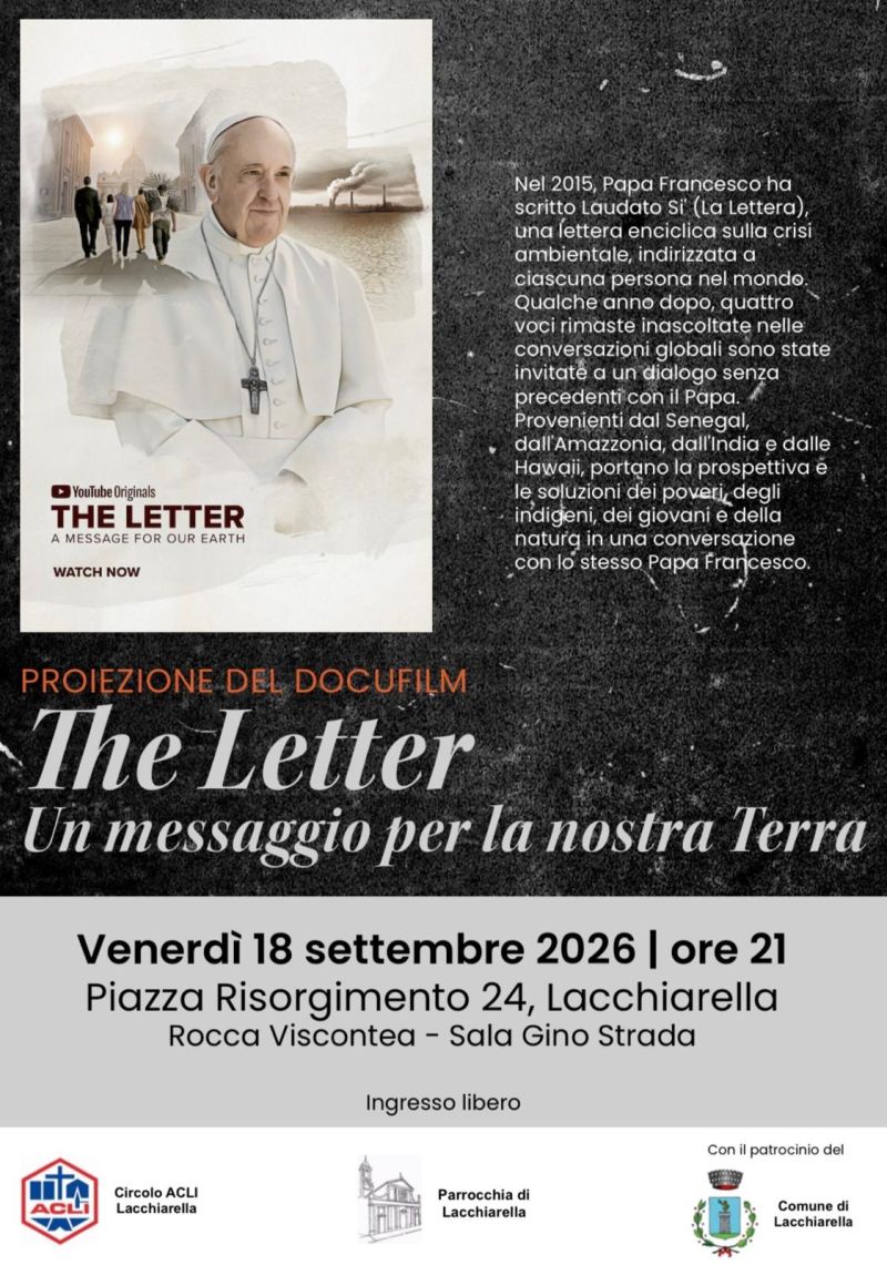 PROIEZIONE DEL DOCUFILM "THE LETTER - UN MESSAGGIO PER LA NOSTRA TERRA" - LACCHIARELLA (MI) - CIRCOLO ACLI LACCHIARELLA