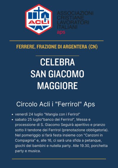 FESTA DI SAN GIACOMO MAGGIORE - CIRCOLO ACLI "I FERRIROL" APS - FERRERE FRAZIONE DI ARGENTERA (CN)