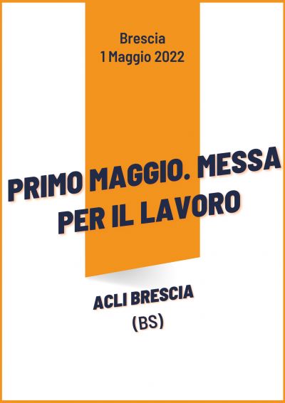 Primo maggio. Messa per il lavoro - Acli Brescia (BS)
