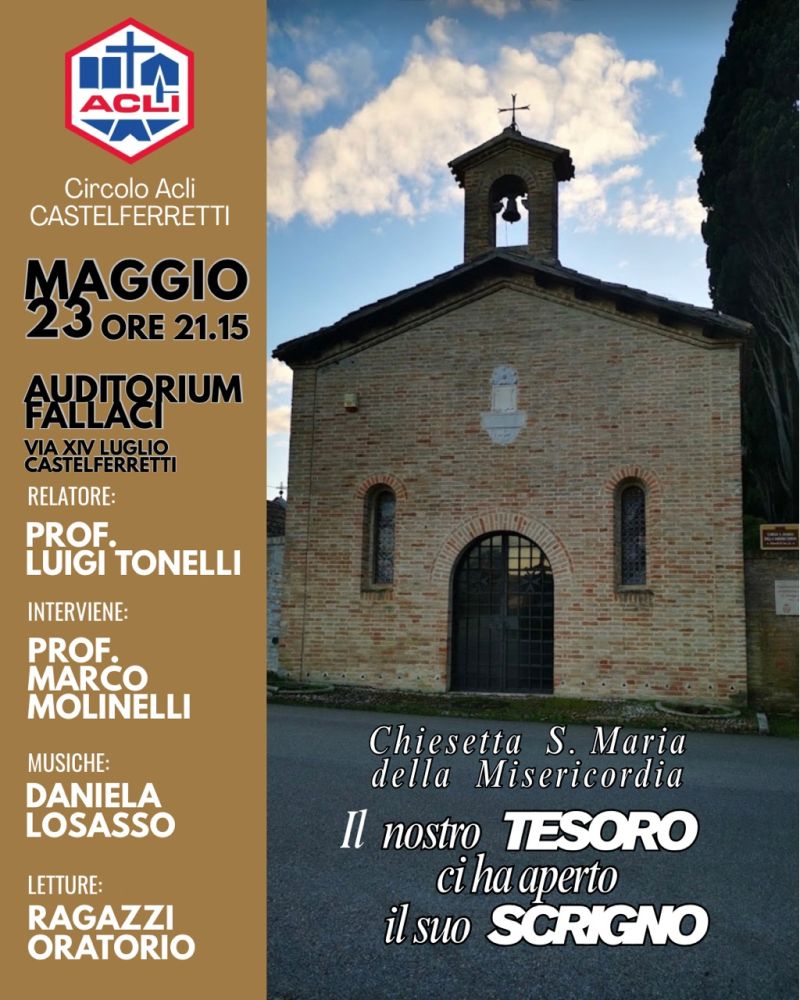 CHIESETTA S. MARIA DELLA MISERICORDIA: IL NOSTRO TESORO CI HA APERTO IL SUO SCRIGNO - CASTELFERRETTI (AN)