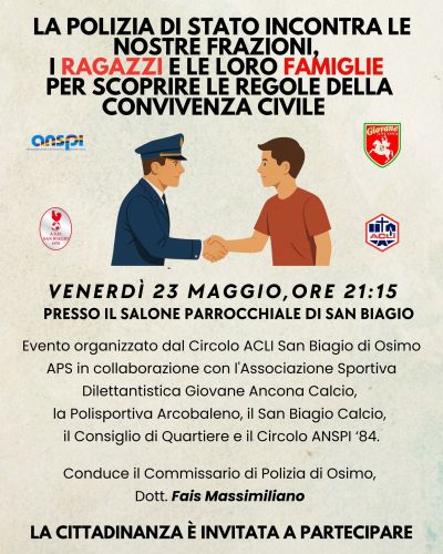 La Polizia di Stato incontra i ragazzi e le loro famiglie - Circolo Acli San Biagio di Osimo e Acli Ancona (AN)