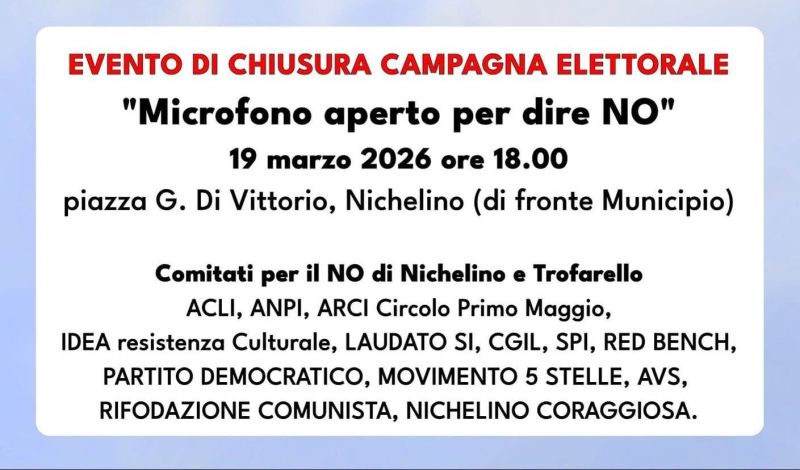 EVENTO DI CHIUSURA CAMPAGNA ELETTORALE - MICROFONO APERTO PER DIRE NO - NICHELINO (TO)