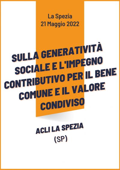 Sulla generatività sociale e l&#039;impegno contributivo per il bene comune e il valore condiviso - Acli La Spezia (SP)