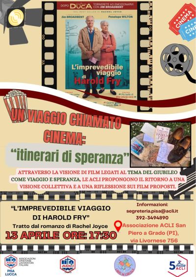 Un viaggio chiamato cinema: "itinerari di speranza" - Proiezione film "L'imprevedibile viaggio di Harold Fly" - Circolo Acli San Piero a Grado e Acli Pisa e Lucca (PI)
