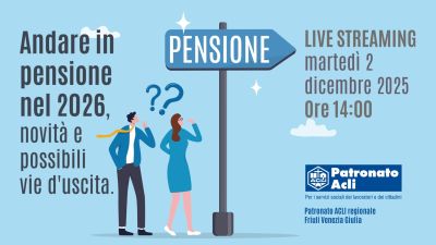 Andare in pensione nel 2026, novità e possibili vie d'uscita - Patronato Acli FVG