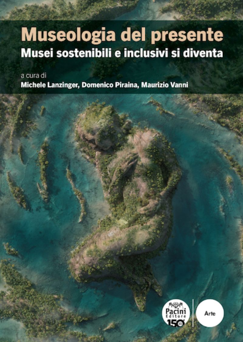 Museologia del presente - Michele Lanzinger, Domenico Piraina, Maurizio Vanni