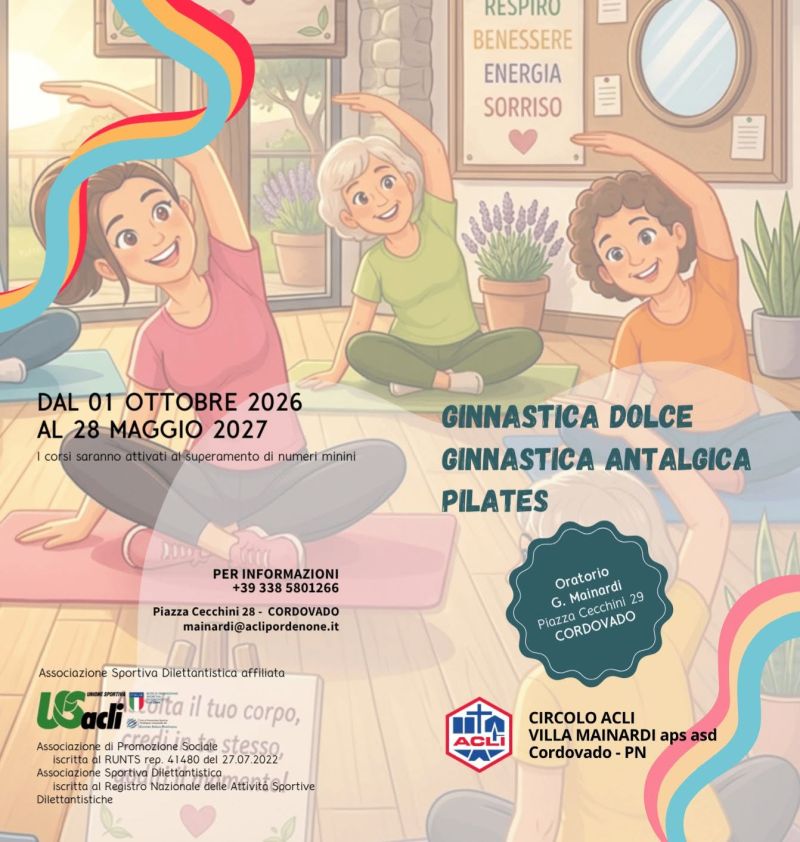 GINNASTICA DOLCE, ANTALGICA E PILATES - DAL 1 OTTOBRE 2026 AL 28 MAGGIO 2027 - CIRCOLO ACLI VILLA MAINARDI CORDOVADO (PN) - US ACLI ITALIA - CORDOVADO (PN)