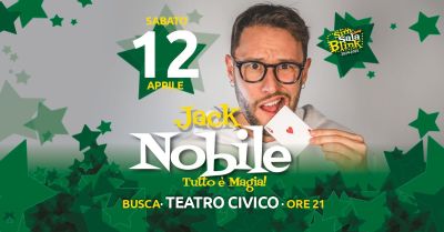 Jack Nobile: Tutto è magia - Circolo Blink di Dronero aff. Acli Cuneo (CN)