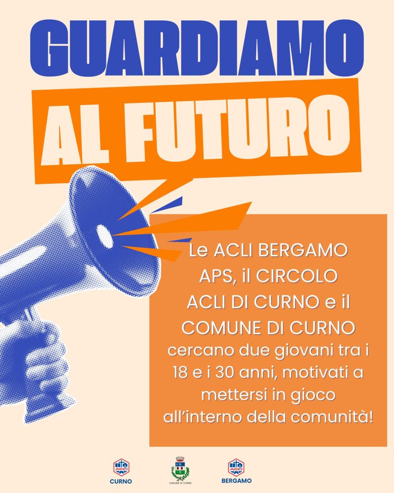 Guardiamo al Futuro - Curno (BG) - Acli Bergamo e Circolo Acli di Curno (BG)