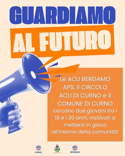 Guardiamo al Futuro - Curno (BG) - Acli Bergamo e Circolo Acli di Curno (BG)