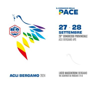 29° Congresso Provinciale: Il Coraggio della Pace - Acli Bergamo (BG)