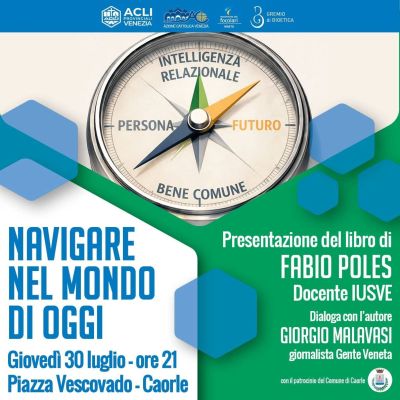 NAVIGARE NEL MONDO DI OGGI - PRESENTAZIONE DEL LIBRO DI FABIO POLES - CAORLE (VE) - ACLI VENEZIA (VE)