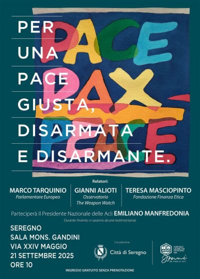 Per una pace giusta, disarmata e disarmante - Seregno (MI) - Circolo Acli Seregno (MI)