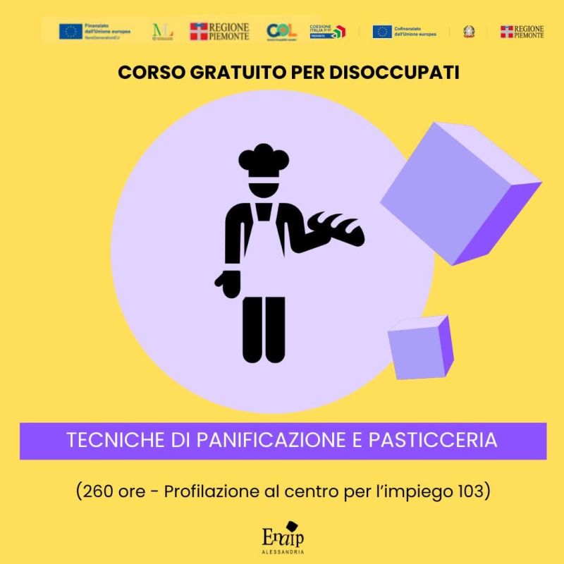 CORSO GRATUITO PER DISOCCUPATI - TECNICHE DI PASTICCERIA E PIANIFICAZIONE - ALESSANDRIA - ENAIP ALESSANDRIA