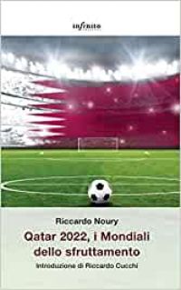 Qatar 2022, I mondiali dell sfruttamento - Riccardo Noury