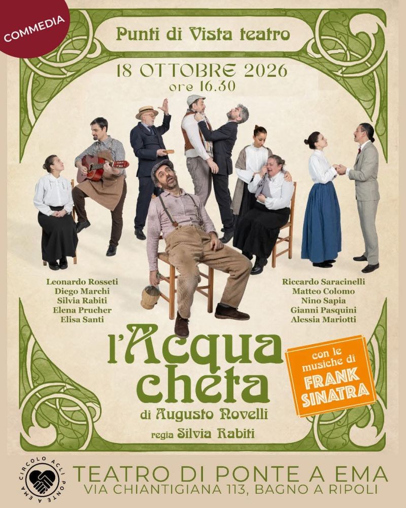 L'ACQUA CHETA - COMMEDIA TEATRALE - PUNTI DI VISTA TEATRO - CIRCOLO ACLI PONTE AD EMA (FI) - BAGNO A RIPOLI (FI)