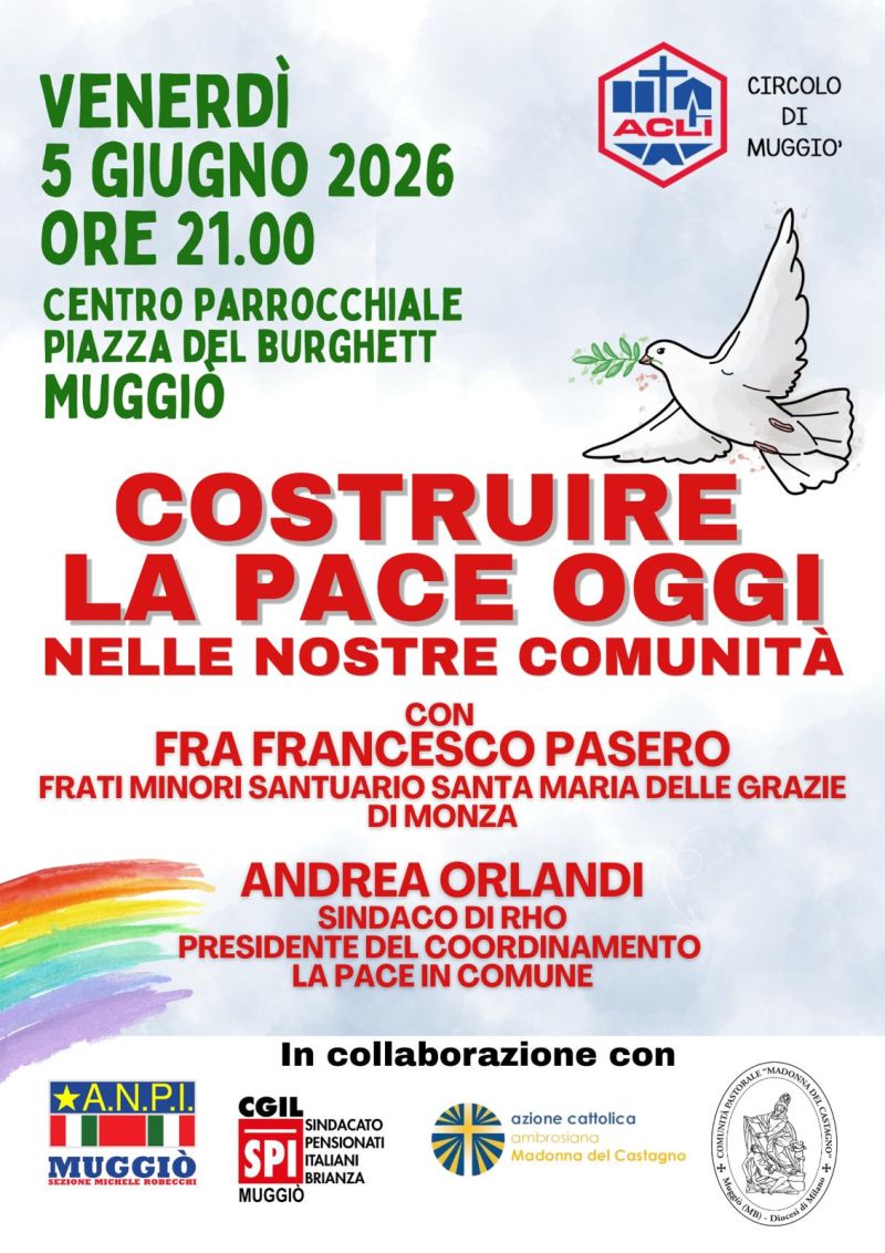 COSTRUIRE LA PACE OGGI NELLE NOSTRE COMUNITA' - MUGGIO' (MB)