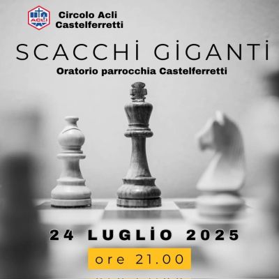 Scacchi Giganti - Castelferretti (AN) - Circolo Acli Castelferretti (AN)