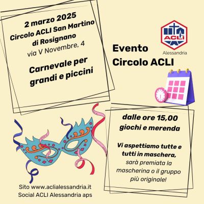Carnevale per grandi e piccini - Circolo Acli San Martino di Rosignano e Acli Alessandria (AL)