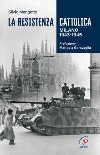 La Resistenza Cattolica - Silvio Mengotto