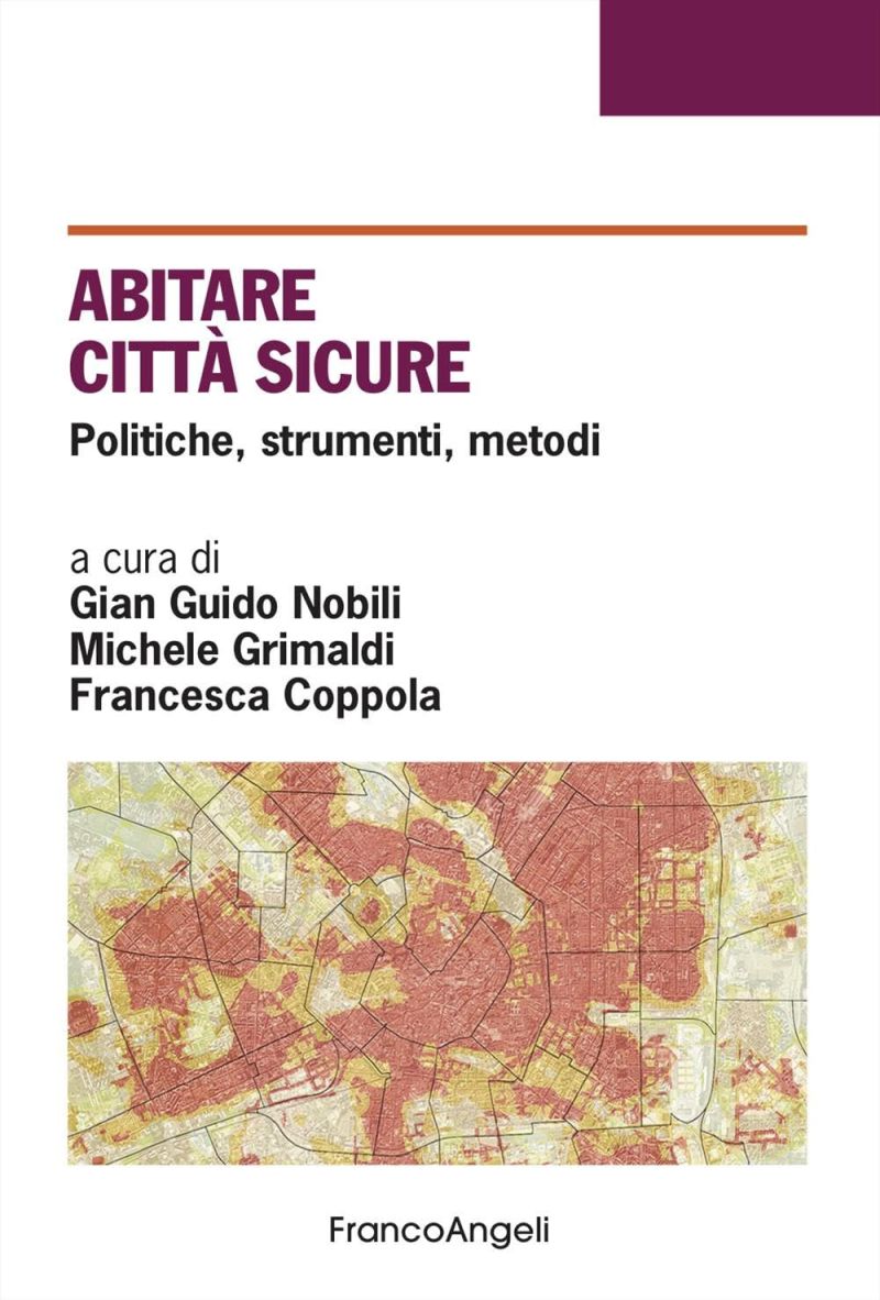 Abitare città sicure - Gian Guido Nobili, Michele Grimaldi, Francesca Coppola