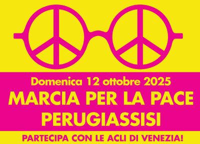 Marcia Per La Pace - Perugia, Assisi - Acli Venezia (VE)
