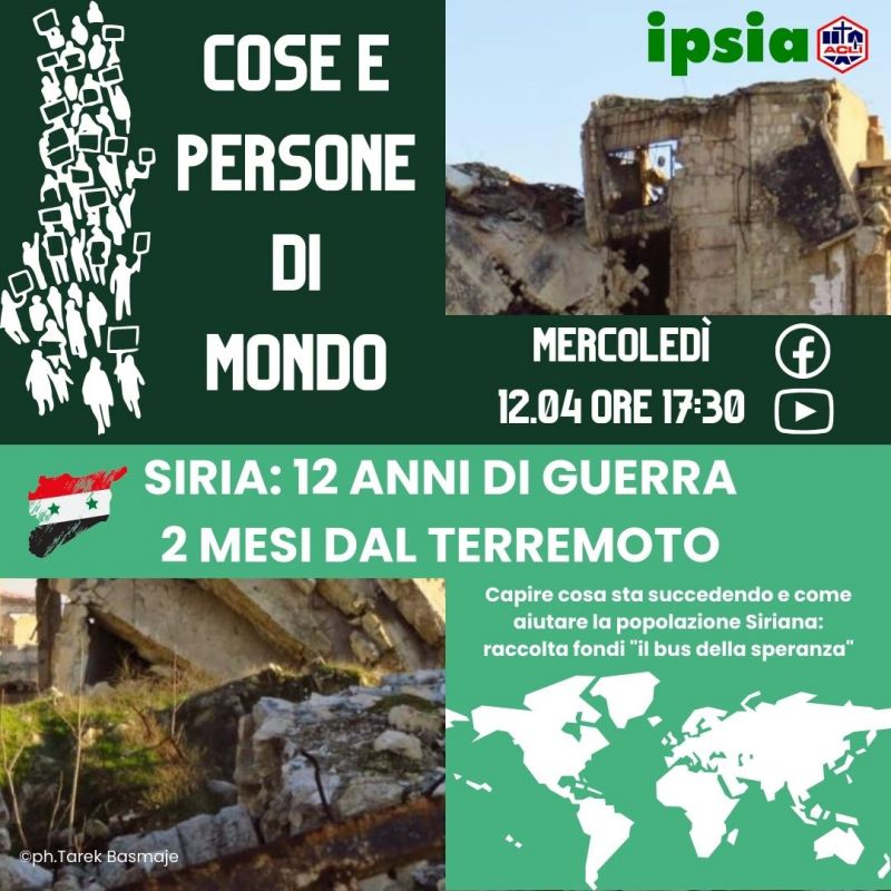 Ipsia - Cose e persone di Mondo - Siria - 12 anni di guerra e 2 mesi dal terremoto