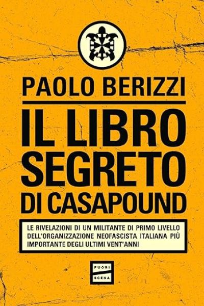 Il libro segreto di Casapound - Paolo Berizzi
